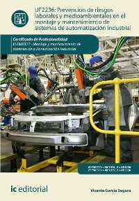 Cover Prevención de riesgos laborales y mediambientales en el montaje y mantenimiento de sistemas de automatización industrial. ELEM0311