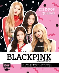 Cover Blackpink – Die K-Pop-Queens – Das Fanbuch