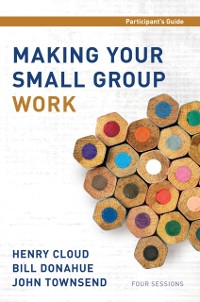 Cover Making Your Small Group Work Participant's Guide