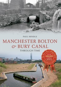 Cover Manchester Bolton & Bury Canal Through Time