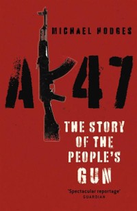 Cover AK47: The Story of the People's Gun