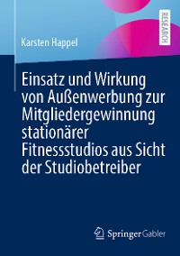 Cover Einsatz und Wirkung von Außenwerbung zur Mitgliedergewinnung stationärer Fitnessstudios aus Sicht der Studiobetreiber