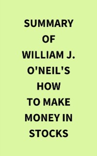 Cover Summary of William J. O'Neil's How to Make Money in Stocks