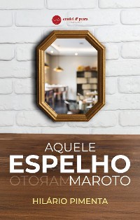 Cover Aquele espelho maroto