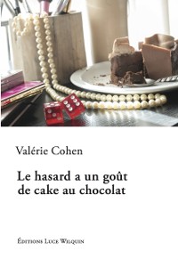 Cover Le hasard a un gout de cake au chocolat