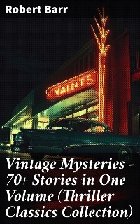 Cover Vintage Mysteries - 70+ Stories in One Volume (Thriller Classics Collection)