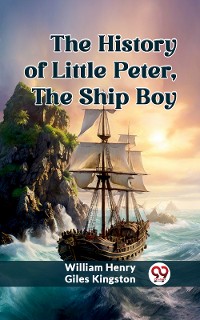 Cover The History of Little Peter, the Ship Boy