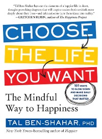 Cover Choose the Life You Want: The Mindful Way to Happiness