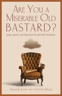 Cover Are You a Miserable Old Bastard?
