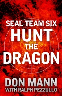 Cover SEAL Team Six Book 6: Hunt the Dragon