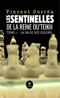 Cover Les sentinelles de la reine Ou’Teikh - Tome 1