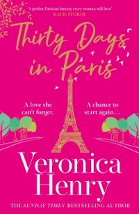 Cover Thirty Days in Paris : The gorgeously escapist, romantic and uplifting new novel from the Sunday Times bestselling author