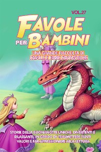 Cover Favole per Bambini Una grande raccolta di favole e fiabe fantastiche. (Vol.27)