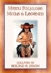 Cover Maidu Folklore Myths and Legends - 18 legends of the Maidu people