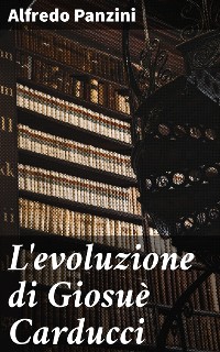 Cover L'evoluzione di Giosuè Carducci