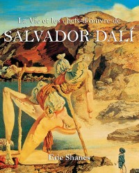 Cover La Vie et les chefs-d’oeuvre de Salvador Dalí