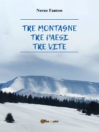 Cover Tre montagne, tre paesi, tre vite