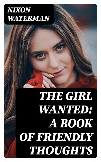 Cover The Girl Wanted: A Book of Friendly Thoughts