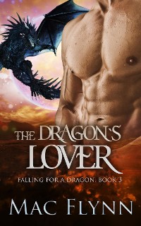 Cover The Dragon's Lover: A Dragon Shifter Romance (Falling For a Dragon Book 3)