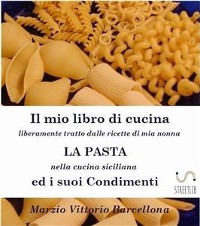 Cover Primi Piatti della Tradizione Siciliana - La Pasta ed i suoi condimenti