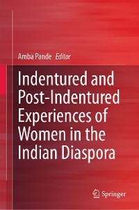 Cover Indentured and Post-Indentured Experiences of Women in the Indian Diaspora