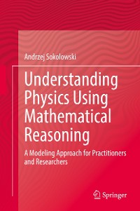 Cover Understanding Physics Using Mathematical Reasoning