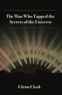 Cover The Man Who Tapped the Secrets of the Universe