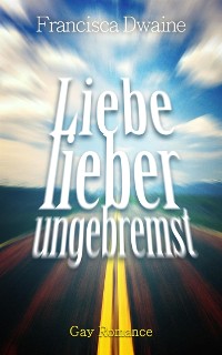 Cover Liebe lieber ungebremst