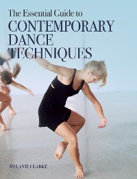 Cover The Essential Guide to Contemporary Dance Techniques