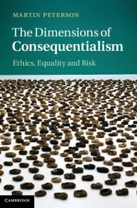 Cover The Dimensions of Consequentialism