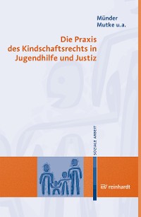 Cover Die Praxis des Kindschaftsrechts in Jugendhilfe und Justiz