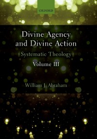 Cover Divine Agency and Divine Action, Volume III