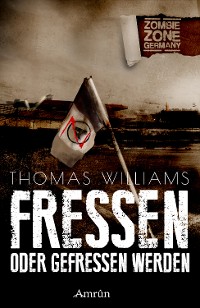 Cover Zombie Zone Germany: Fressen oder gefressen werden