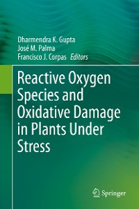 Cover Reactive Oxygen Species and Oxidative Damage in Plants Under Stress