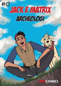 Cover Jack e Matrix: Archeologi