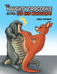 Cover The Naughty Crocodile and the Big Red Kangaroo