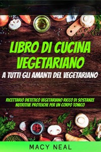 Cover libro di cucina vegetariano: a tutti gli amanti del vegetariano