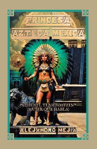 Cover PRINCESA AZTECA MEXICA