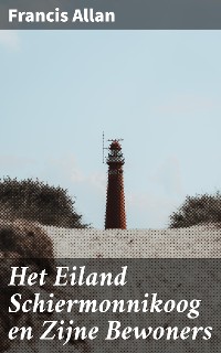 Cover Het Eiland Schiermonnikoog en Zijne Bewoners