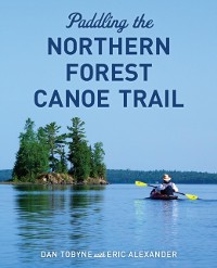 Cover Paddling the Northern Forest Canoe Trail