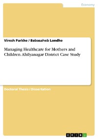 Cover Managing Healthcare for Mothers and Children. Ahilyanagar District Case Study