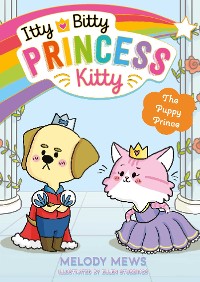 Cover Itty Bitty Princess Kitty: The Puppy Prince