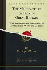 Cover The Manufacture of Iron in Great Britain