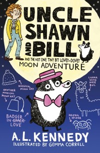 Cover Uncle Shawn and Bill and the Not One Tiny Bit Lovey-Dovey Moon Adventure