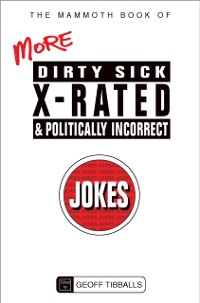 Cover Mammoth Book of More Dirty, Sick, X-Rated and Politically Incorrect Jokes