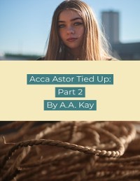 Cover Acca Astor Tied Up: Part 2