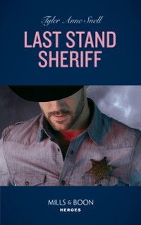 Cover Last Stand Sheriff (Mills & Boon Heroes) (Winding Road Redemption, Book 4)