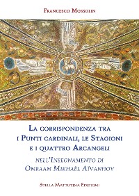 Cover La corrispondenza tra  i Punti cardinali, le Stagioni e i quattro Arcangeli
