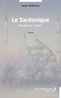 Cover Le Sardonique : Voyage en Turquie
