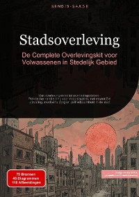 Cover Stadsoverleving: De Complete Overlevingskit voor Volwassenen in Stedelijk Gebied